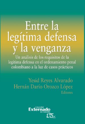 ENTRE LA LEGÍTIMA DEFENSA Y LA VENGANZA