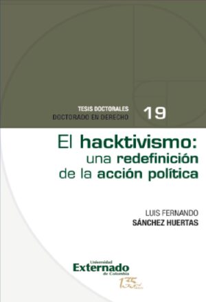 EL HACKTIVISMO: UNA REDEFINICIÓN DE LA ACCIÓN POLÍTICA