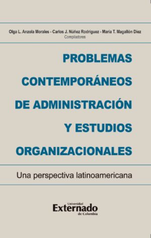 PROBLEMAS CONTEMPORÁNEOS DE ADMINISTRACIÓN Y ESTUDIOS ORGANIZACIONALES. UNA PERSPECTIVA
