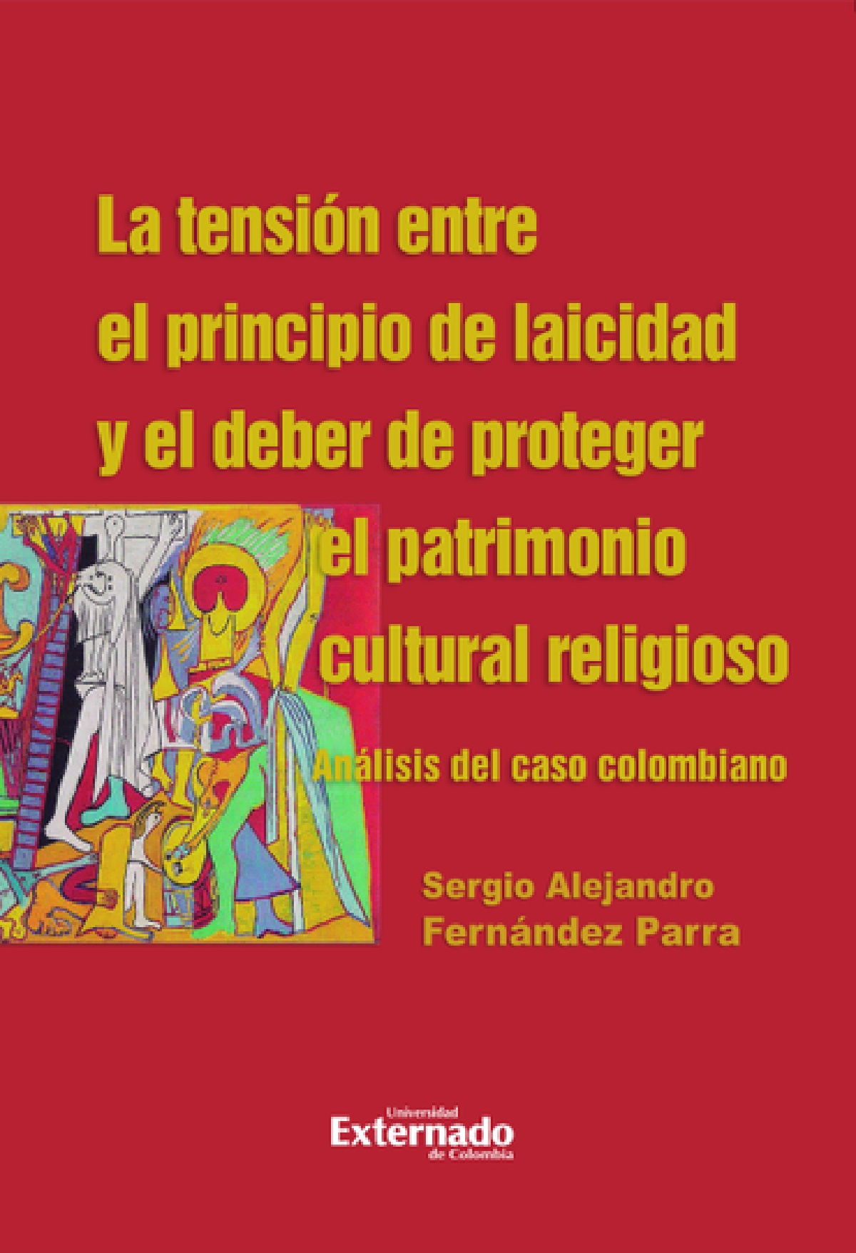 LA TENSIÓN ENTRE EL PRINCIPIO DE LAICIDAD Y EL DEBER DE PROTEGER EL PATRIMONIO CULTURAL R