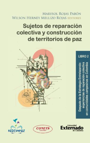 SUJETOS DE REPARACIÓN COLECTIVA Y CONSTRUCCIÓN DE TERRITORIOS DE PAZ
