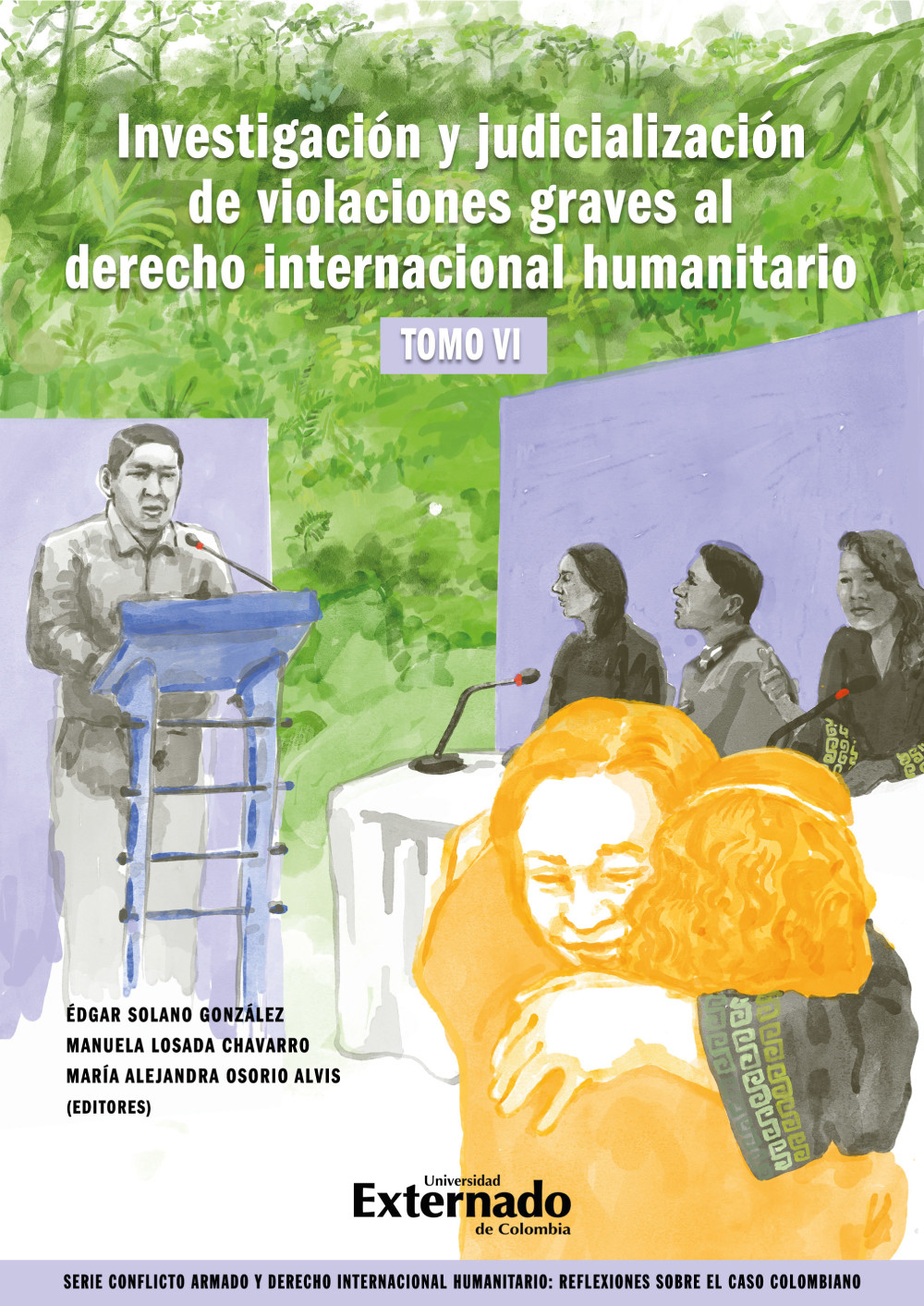 INVESTIGACIÓN Y JUDICIALIZACIÓN DE VIOLACIONES GRAVES AL DERECHO INTERNACIONAL HUMANITAR