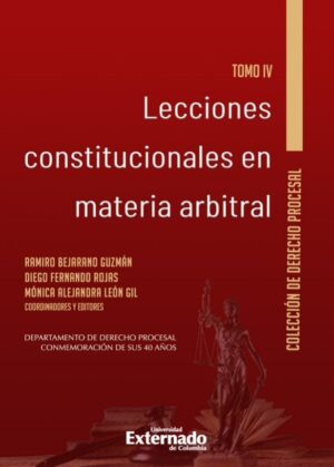 LECCIONES CONSTITUCIONALES  EN MATERIA ARBITRAL. TOMO IV