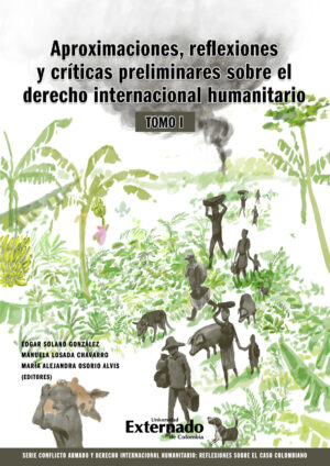 APROXIMACIONES, REFLEXIONES Y CRITICAS PRELIMINARES SOBRE EL DERECHO INTERNACIONAL HUMANIT