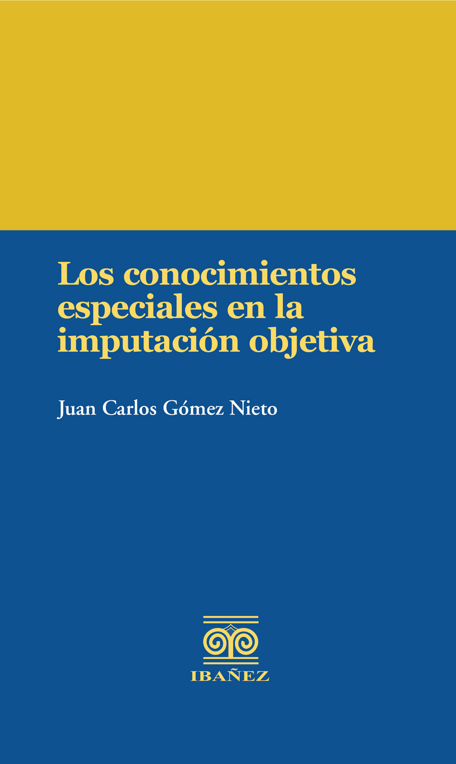 LOS CONOCIMIENTOS ESPECIALES EN LA IMPUTACIÓN OBJETIVA