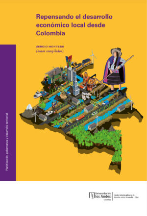 REPENSANDO EL DESARROLLO ECONÓMICO LOCAL DESDE COLOMBIA