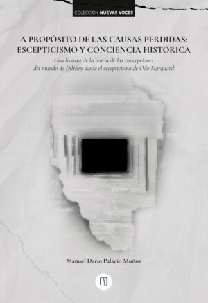 A PROPÓSITO DE LAS CAUSAS PERDIDAS: ESCEPTICISMO Y CONCIENCIA HISTÓRICA