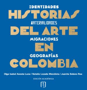 HISTORIAS DEL ARTE EN COLOMBIA