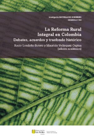 LA REFORMA RURAL INTEGRAL EN COLOMBIA