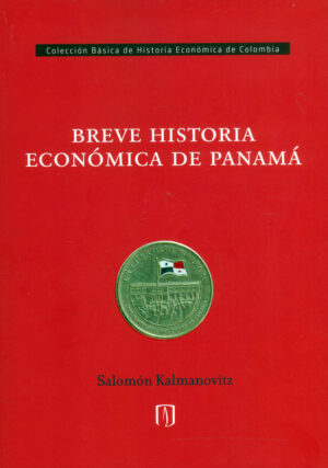 BREVE HISTORIA ECONÓMICA DE PANAMÁ