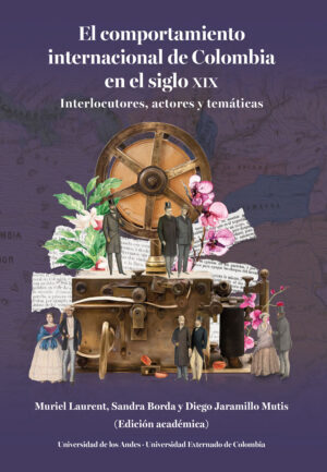EL COMPORTAMIENTO INTERNACIONAL DE COLOMBIA EN EL SIGLO XIX