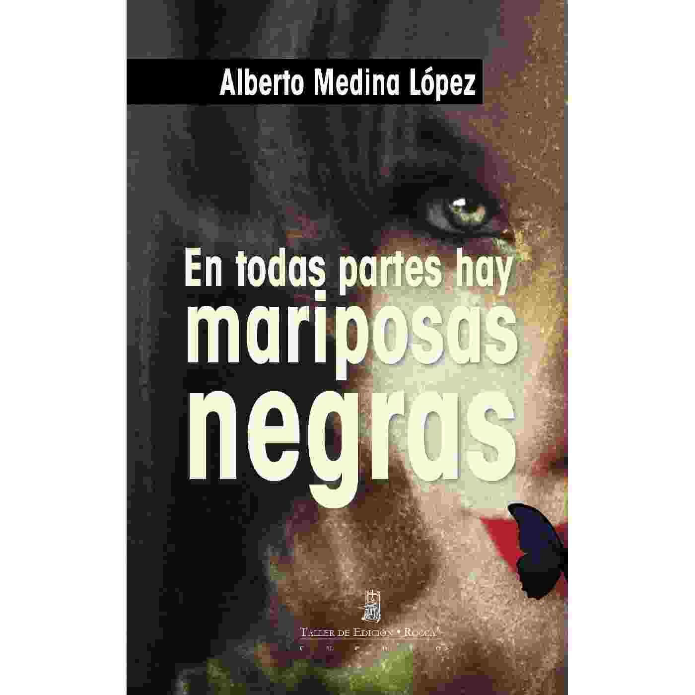 EN TODAS PARTES HAY MARIPOSAS NEGRAS Y OTROS RELATOS