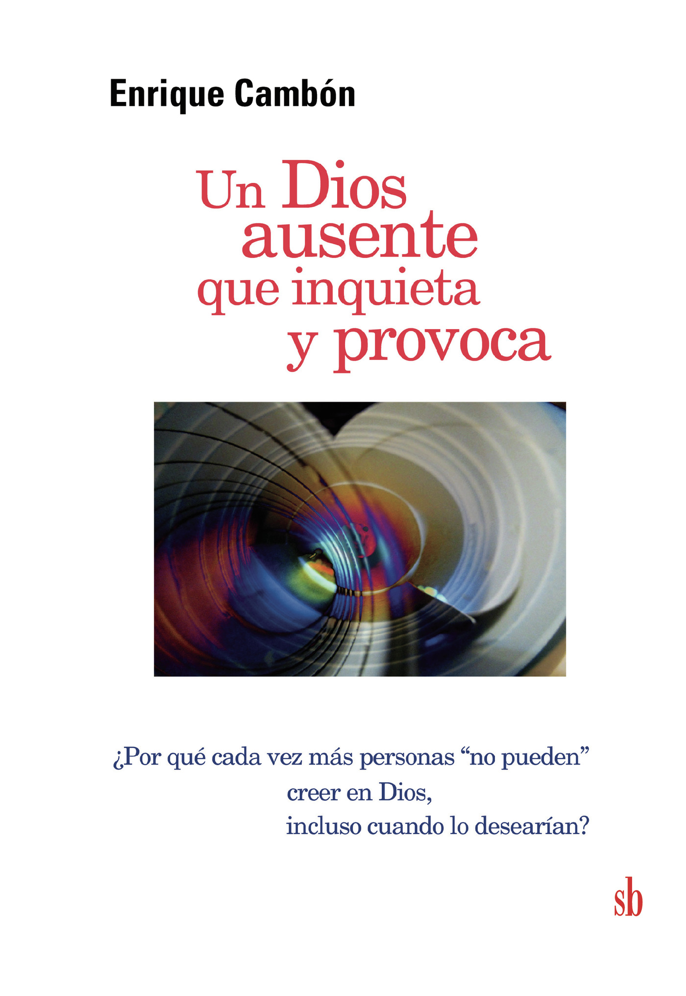 UN DIOS AUSENTE QUE INQUIETA Y PROVOCA