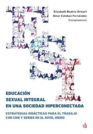 EDUCACIÓN SEXUAL INTEGRAL EN UNA SOCIEDAD HIPERCONECTADA
