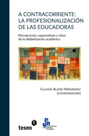 A CONTRACORRIENTE: LA PROFESIONALIZACIÓN DE LAS EDUCADORAS