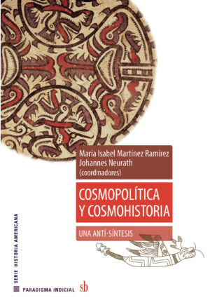 COSMOPOLÍTICA Y COSMOHISTORIA: UNA ANTI-SÍNTESIS