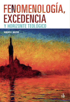 FENOMENOLOGÍA, EXCEDENCIA Y HORIZONTE TEOLÓGICO