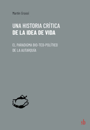 UNA HISTORIA CRÍTICA DE LA IDEA DE VIDA