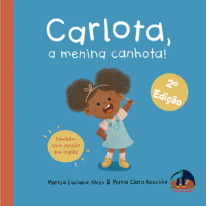 CARLOTA, A MENINA CANHOTA  A MOCHILA SORRIDENTE