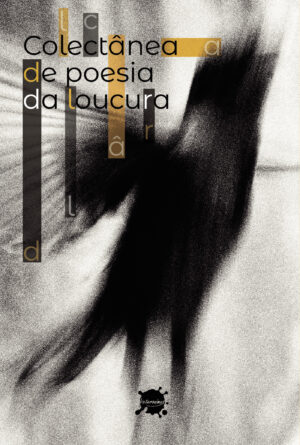 COLECT√Õ√¢NEA DE POESIA DA LOUCURA