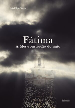 FÁTIMA. A (DES)CONSTRU√Õ√ß√Õ√£O DO MITO