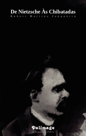 DE NIETZSCHE √ÄS CHIBATADAS