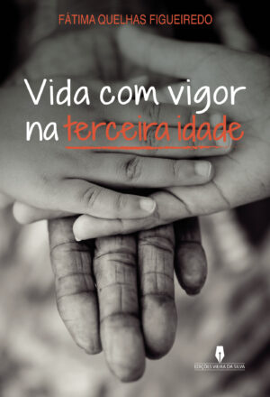 VIDA COM VIGOR NA TERCEIRA IDADE