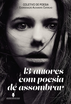 13 AUTORES COM POESIA DE ASSOMBRAR