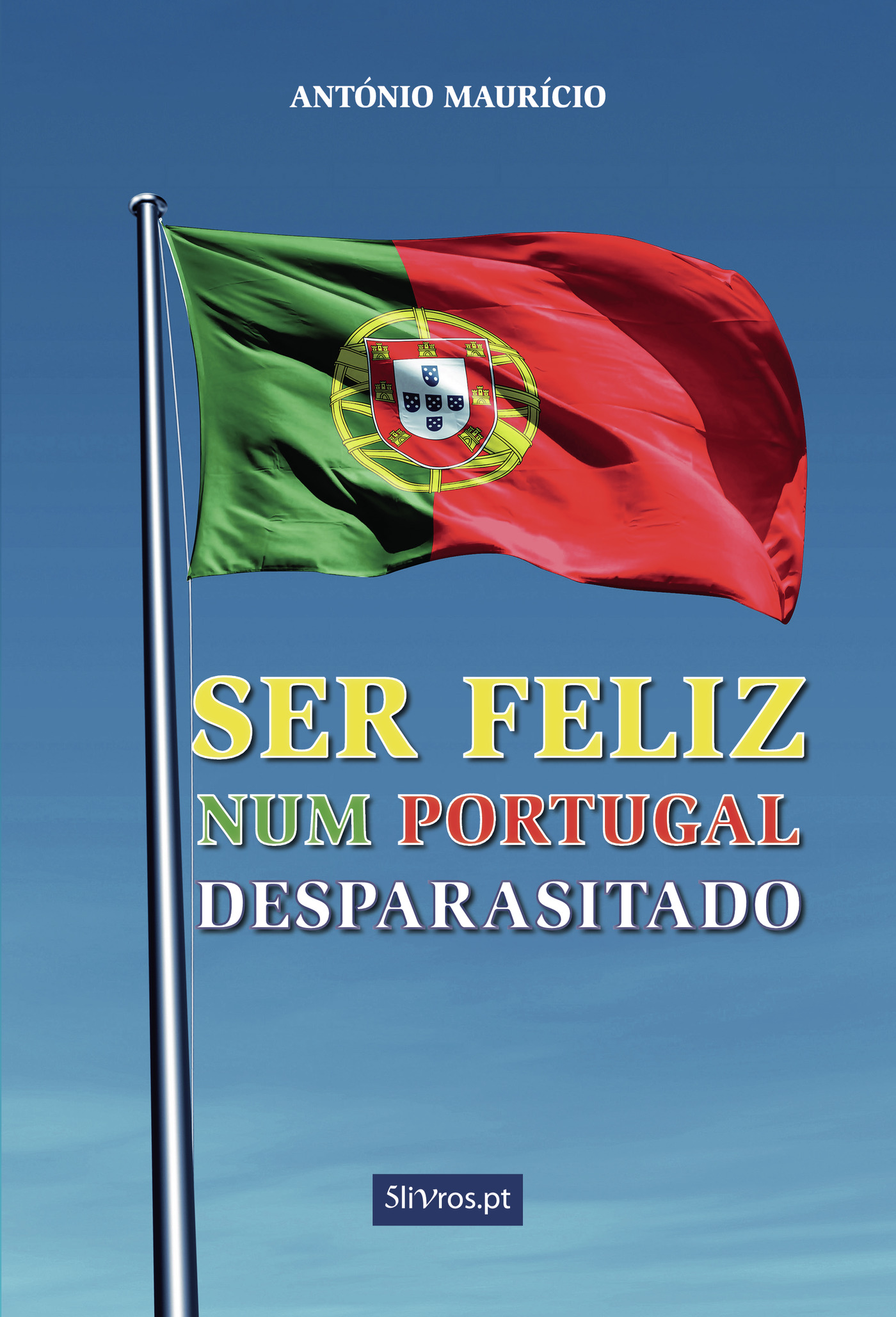 SER FELIZ NUM PORTUGAL DESPARASITADO