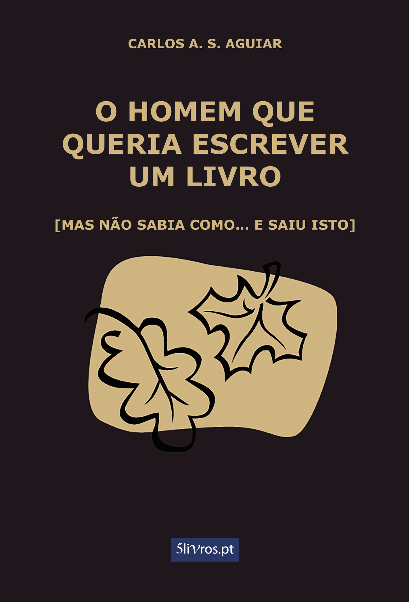 O HOMEM QUE QUERIA ESCREVER UM LIVRO