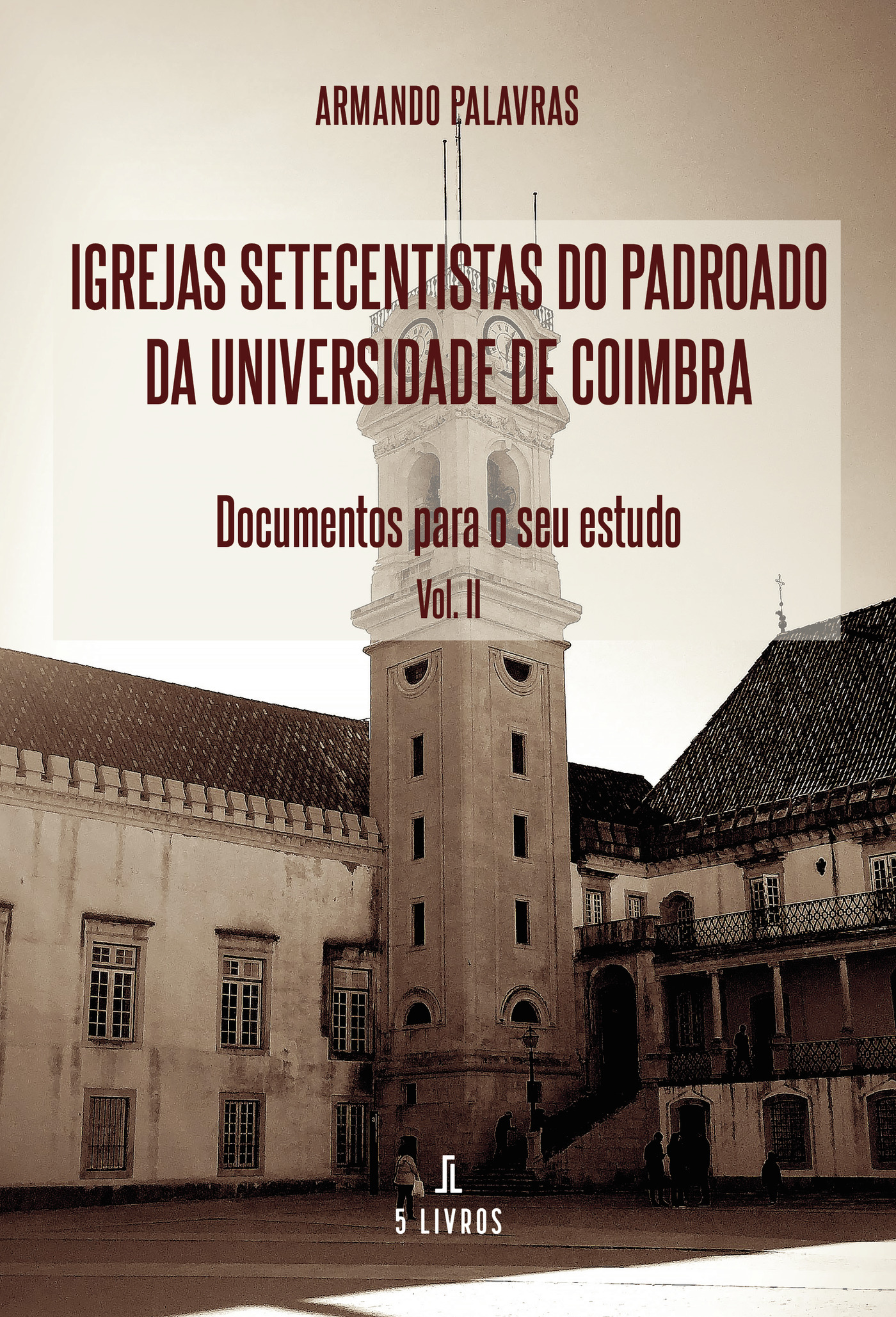IGREJAS SETECENTISTAS DO PADROADO DA UNIVERSIDADE DE COIMBRA