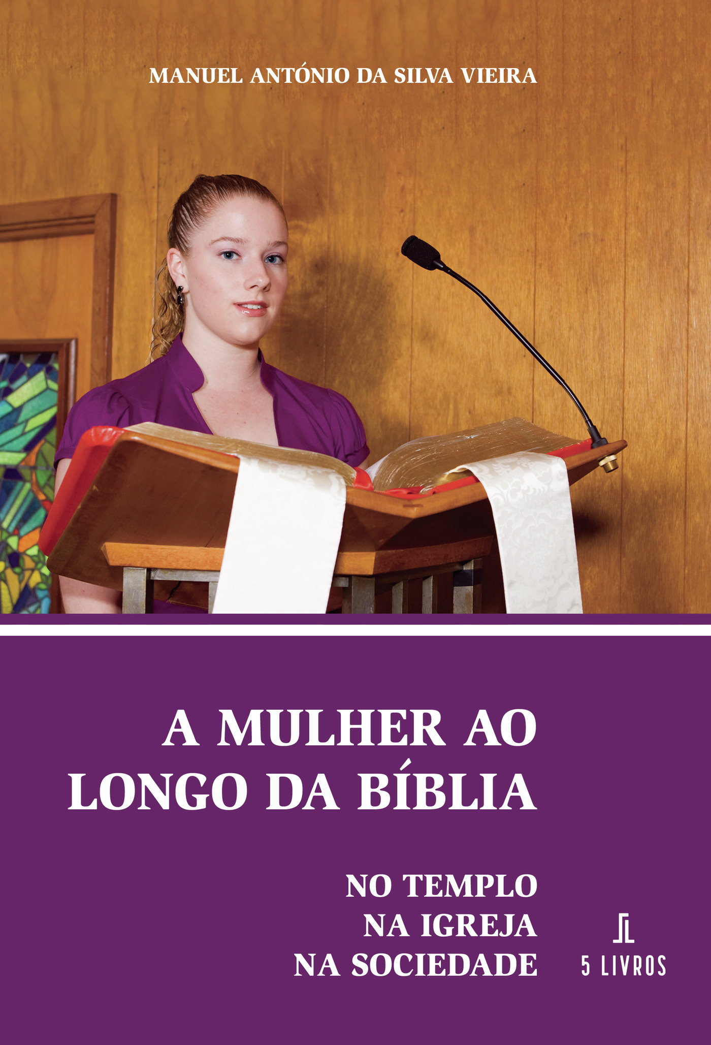 A MULHER AO LONGO DA BÍBLIA: NO TEMPLO, NA IGREJA, NA SOCIEDADE