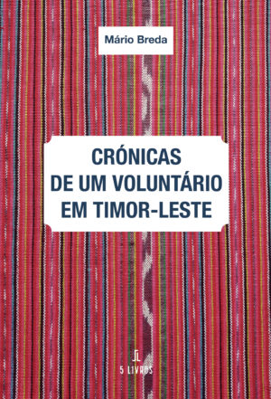 CRÓNICAS DE UM VOLUNTÁRIO EM TIMOR-LESTE