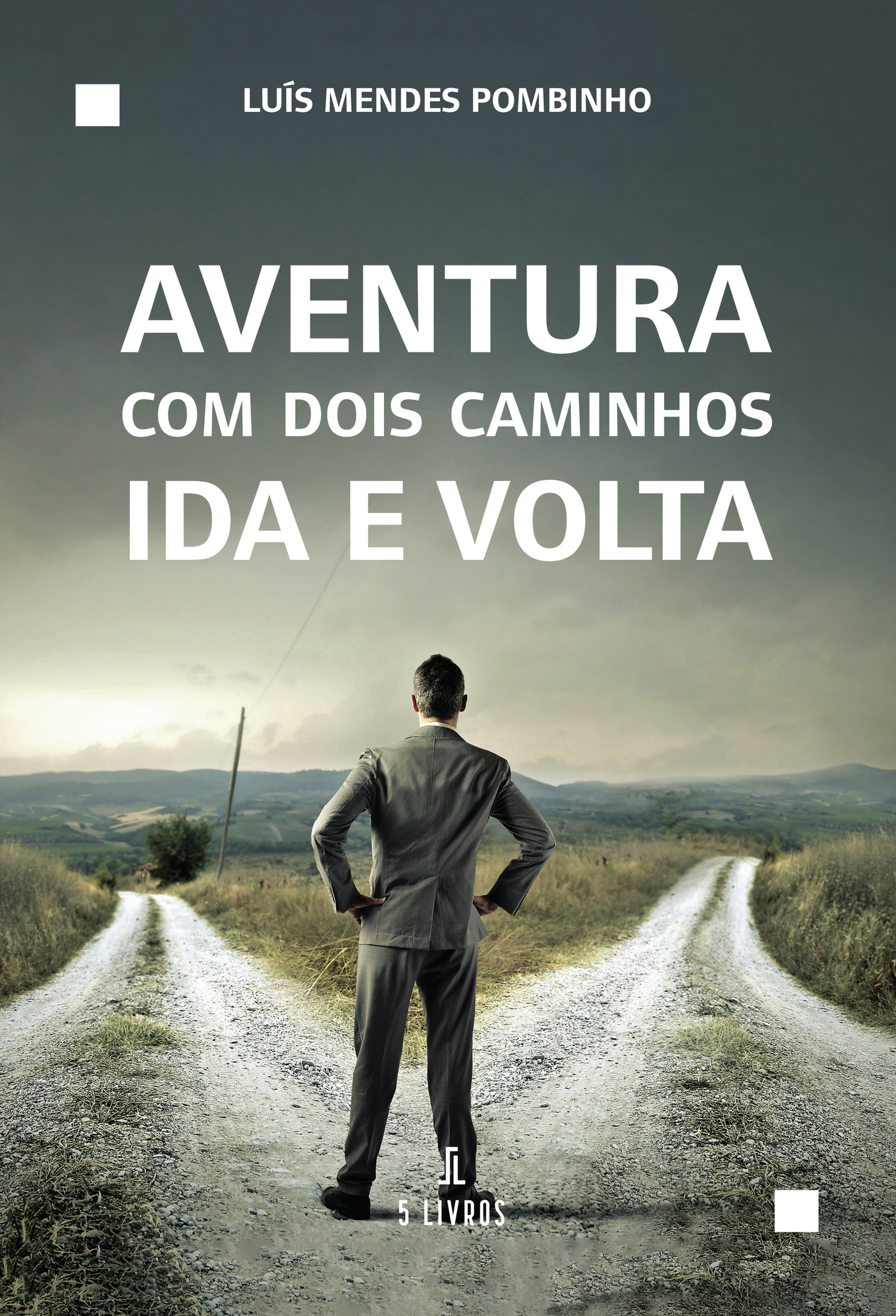 AVENTURA COM DOIS CAMINHOS, IDA E VOLTA