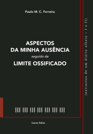 ASPECTOS DA MINHA AUS√Õ¬™NCIA SEGUIDO DE LIMITE OSSIFICADO