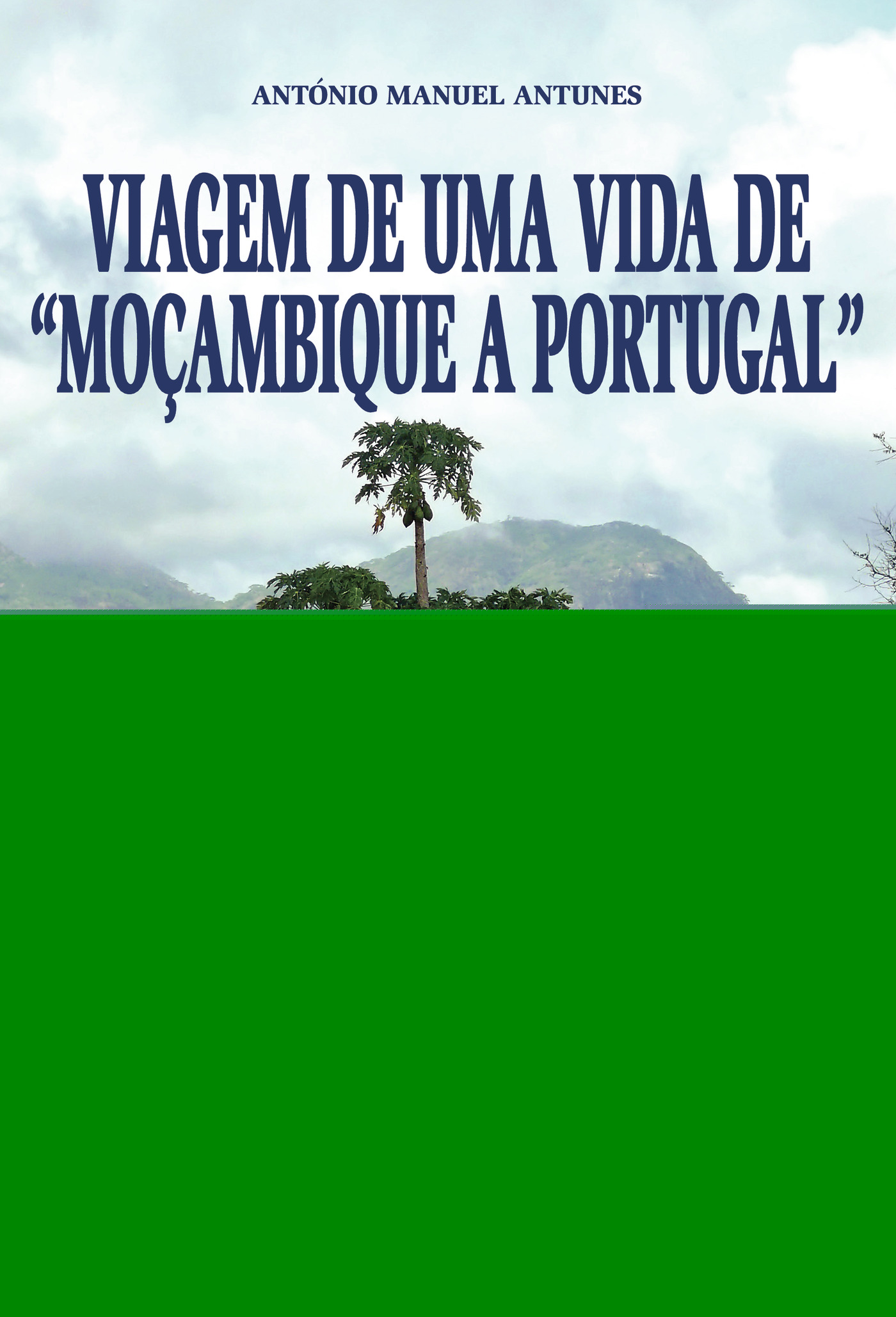 VIAGEM DE UMA VIDA DE MO√Õ√ßAMBIQUE A PORTUGAL