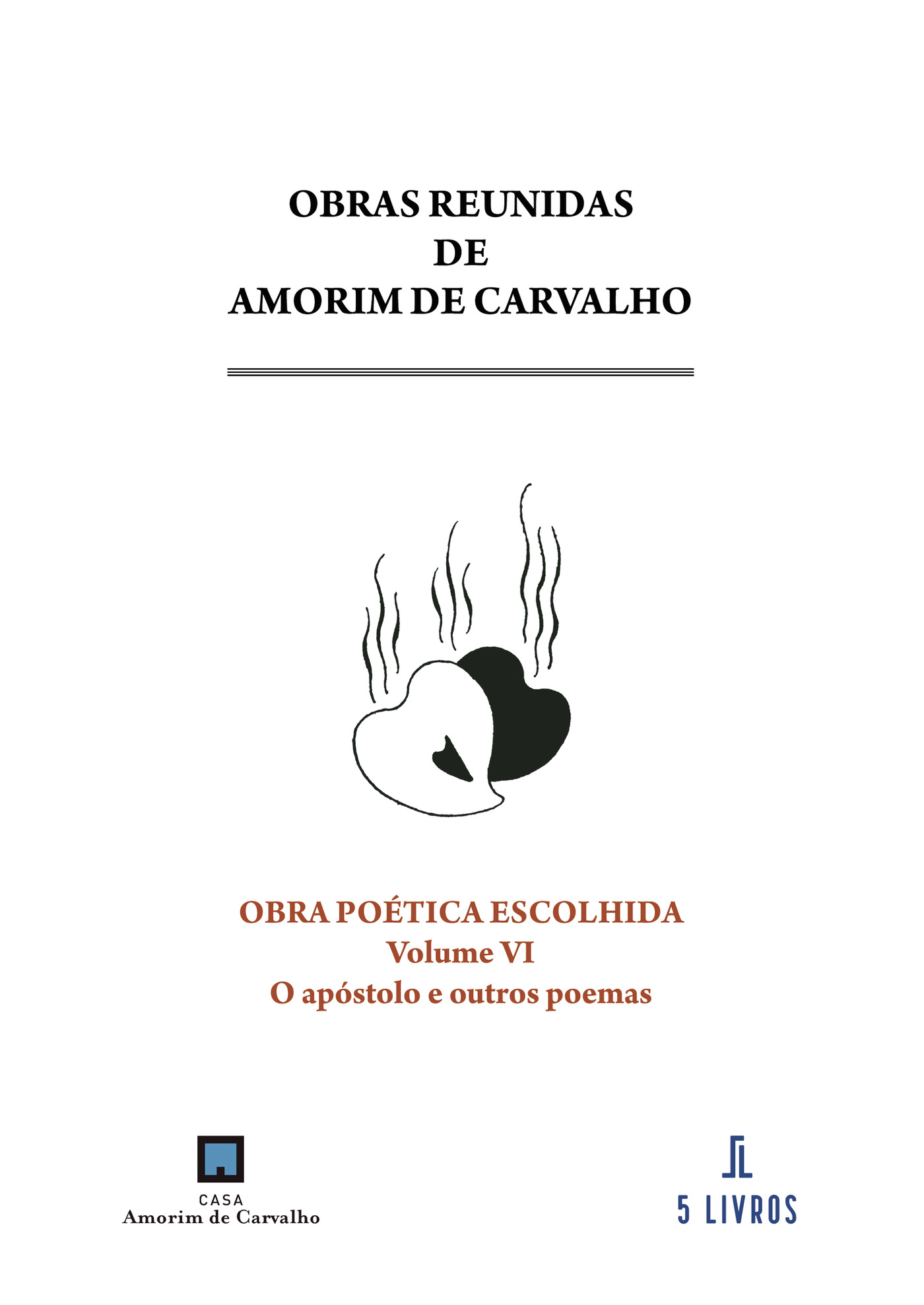 OBRA POÉTICA ESCOLHIDA. VOLUME VI. O APÓSTOLO E OUTROS POEMAS