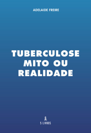 TUBERCULOSE  MITO OU REALIDADE
