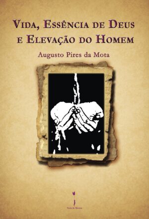 VIDA, ESS√Õ¬™NCIA DE DEUS E ELEVA√Õ√ß√Õ√£O DO HOMEM