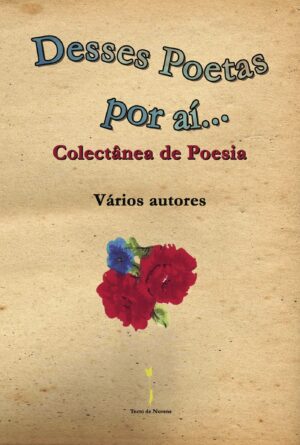 DESSES POETAS POR AÍ...