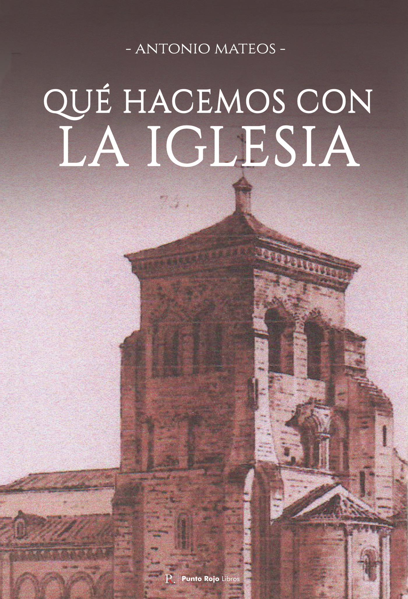 QUÉ HACEMOS CON LA IGLESIA