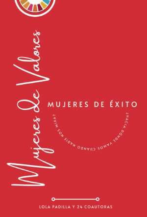 MUJERES DE VALORES, MUJERES DE ÉXITO..