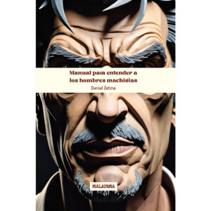 MANUAL PARA ENTENDER A LOS HOMBRES MACHISTAS