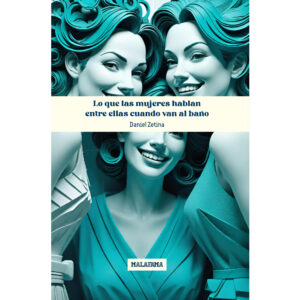 LO QUE LAS MUJERES HABLAN ENTRE ELLAS CUANDO VAN AL BAÑO