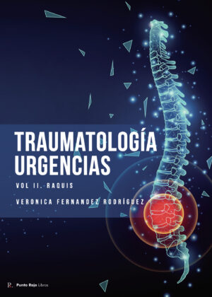 TRAUMATOLOGÍA EN URGENCIAS. VOLUMEN 2. RAQUIS