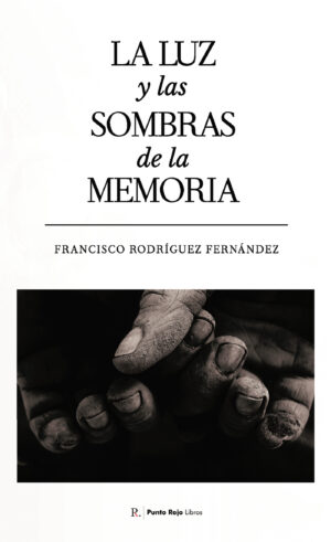 LA LUZ Y LAS SOMBRAS DE LA MEMORIA