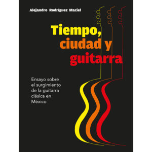 TIEMPO, CIUDAD Y GUITARRA
