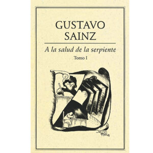 A LA SALUD DE LA SERPIENTE TOMO I