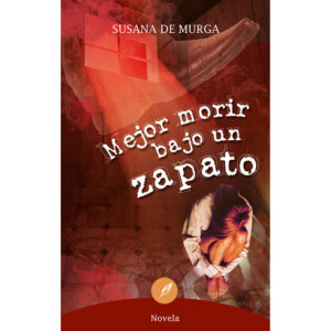 MEJOR MORIR BAJO UN ZAPATO