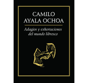 ADAGIOS Y EXHORTACIONES DEL MUNDO LIBRESCO